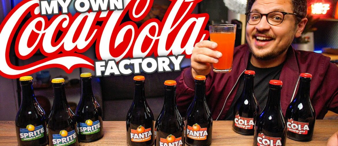 I Made Coca Cola, Fanta and Sprite at Home and BETTER I Made Coca Cola, Fanta and Sprite at Home and BETTER