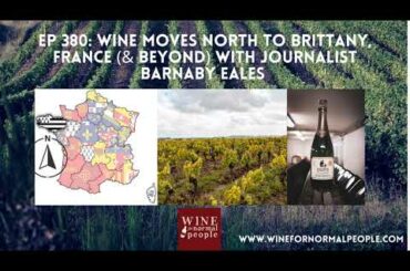 Ep 380: Wine Moves North to Brittany & Beyond with Barnaby Eales