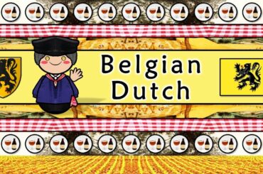 The Sound of the Belgian Dutch dialect (Numbers, Greetings, Words & Sample Text)
