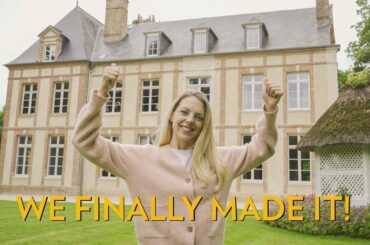 We finally made it! - How to renovate a chateau (without killing your partner) ep. 26