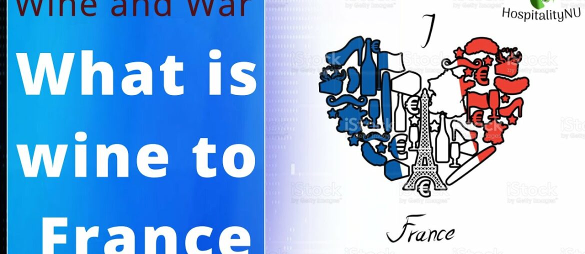 What is wine to France | Wine and War | Episode 2