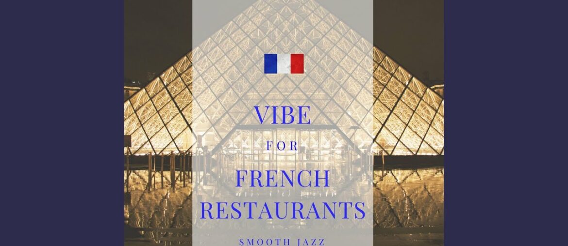 Vibe for French Restaurants, Smooth Jazz