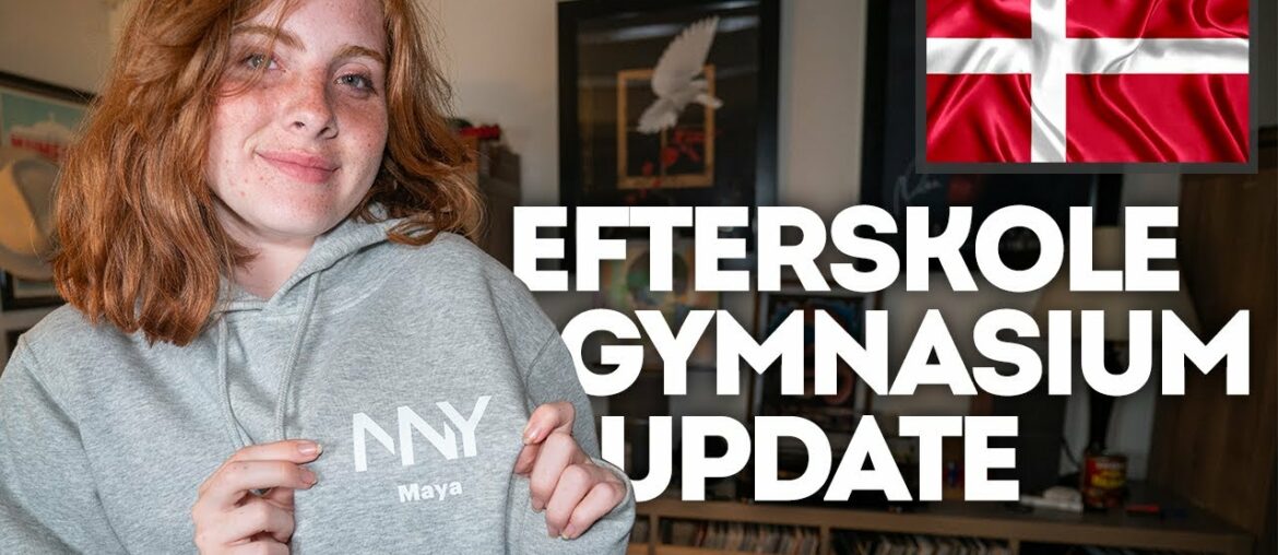 Maya gives an update as she finished Efterskole and was accepted into Gymnasium!!