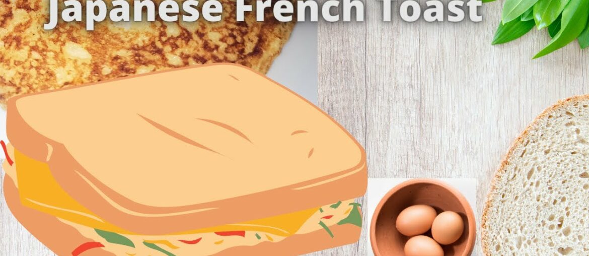 Japanese French ToastFrench Toast Quick & Easy Recipe [No Oven]