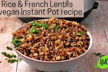 Rice & French Lentils A vegan Instant Pot recipe