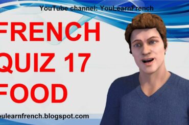 FRENCH QUIZ 17 - TEST French FOOD Vocabulary Drinks Fruits Vegetables Meals of the day