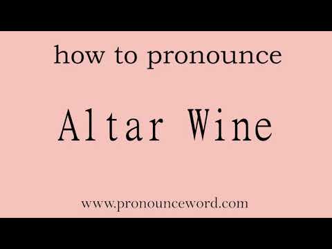 Altar Wine: How to pronounce Altar Wine in english (correct!).Start with A. Learn from me. Altar Wine: How to pronounce Altar Wine in english (correct!).Start with A. Learn from me.