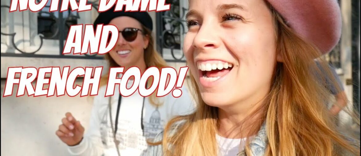 Notre Dame and ALL the french food! (Paris, FRANCE!)