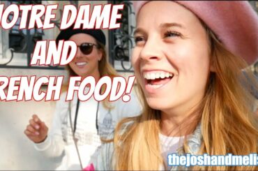 Notre Dame and ALL the french food! (Paris, FRANCE!)