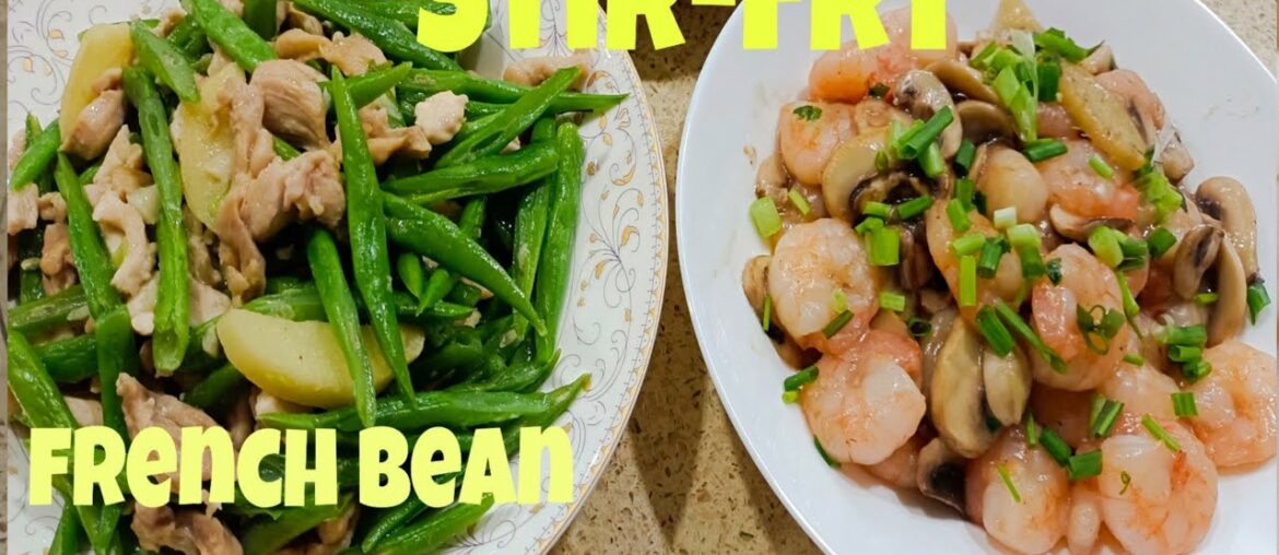3 MINS COOKING RECIPE | STIR- FRY FRENCH BEANS &  STIR-FRY PRAWN MUSHROOM Easy Cooking Recipe ideas