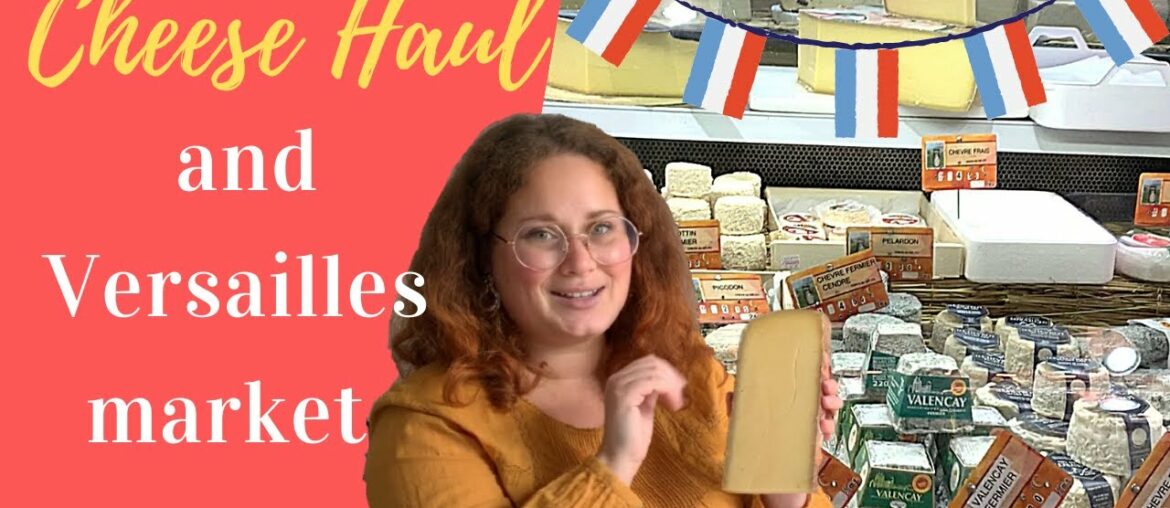 Versailles Market and CHEESE HAUL | The Hungry Parisian Versailles Market and CHEESE HAUL | The Hungry Parisian
