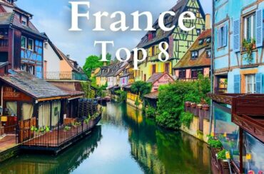 8 Best Places to Visit in France - Travel Guide
