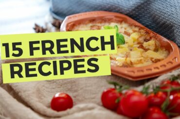 The 15 best french recipes to make at home | French Cuisine