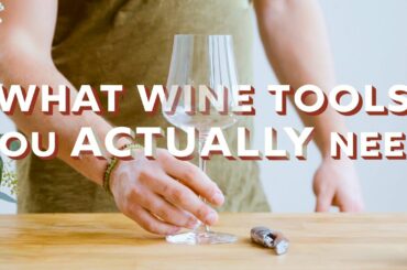 What Wine Tools You Actually Need