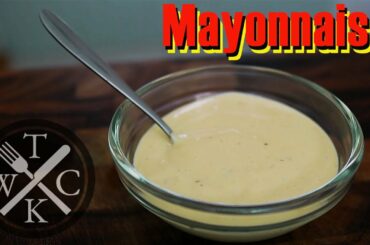 How to make Mayonnaise! Easy French Mayonnaise recipe