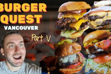 BURGER QUEST Vancouver (Part 5) - Ultra Thick WAGYU BEEF Burger + SMASH BURGER Frenzy!!!