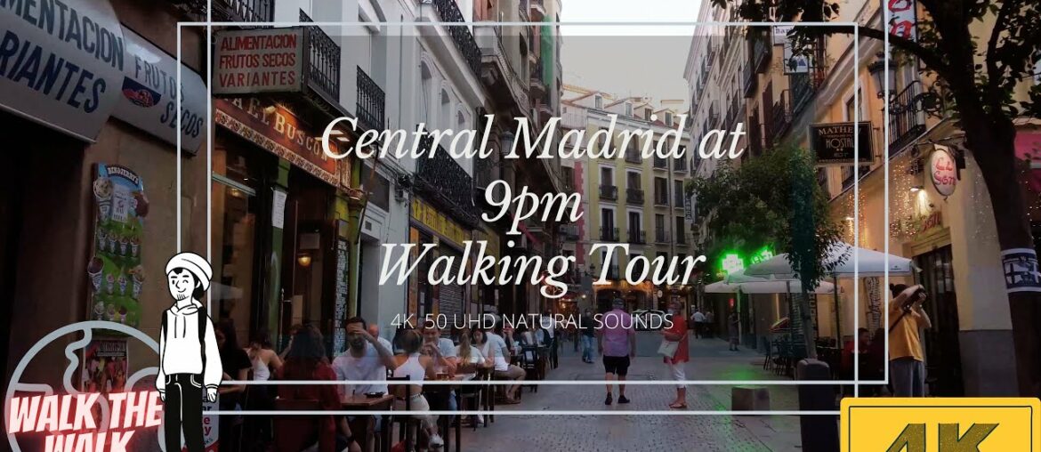 4K virtual walk in Central Madrid at 9 PM in July 2021