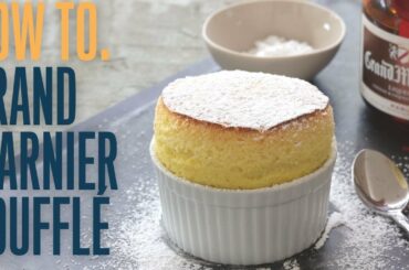 How to master Escoffier's Grand Marnier soufflé at home (comprehensive tutorial)