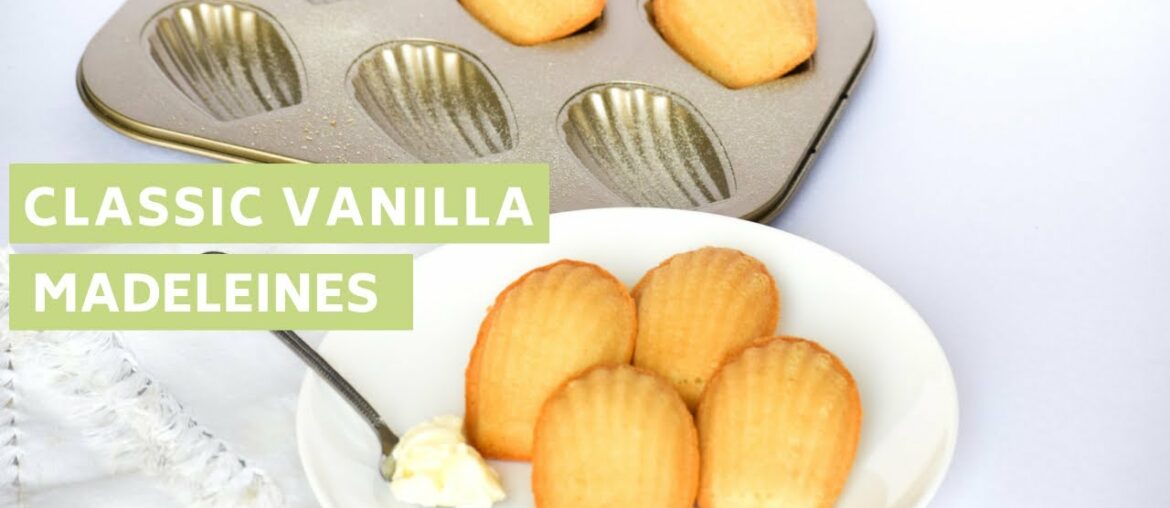 Classic Vanilla Madeleines | French Cakes Recipe | Easy Madeleines Recipe Classic Vanilla Madeleines | French Cakes Recipe | Easy Madeleines Recipe