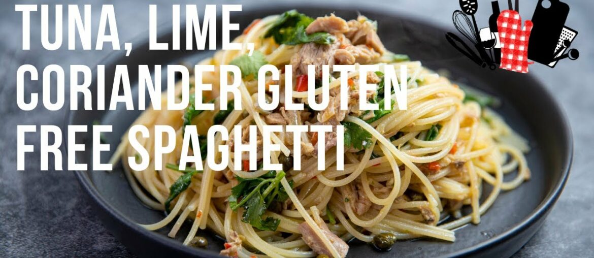 Tuna, Lime, Coriander Gluten Free Spaghetti | Everyday Gourmet S11 Ep19