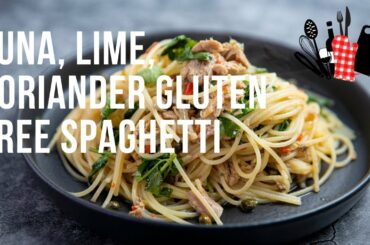 Tuna, Lime, Coriander Gluten Free Spaghetti | Everyday Gourmet S11 Ep19