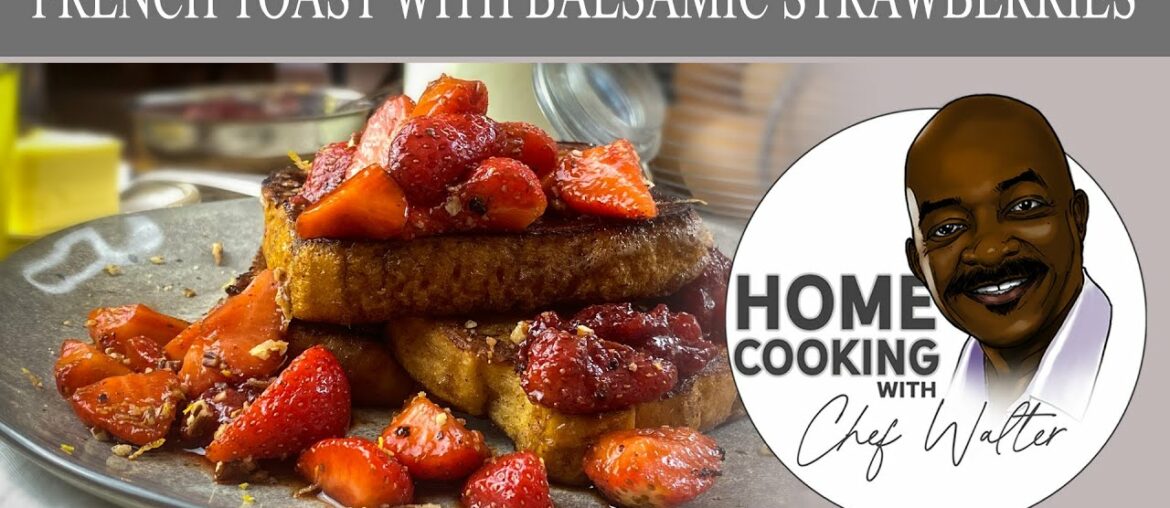 French Toast With Balsamic Strawberries French Toast With Balsamic Strawberries