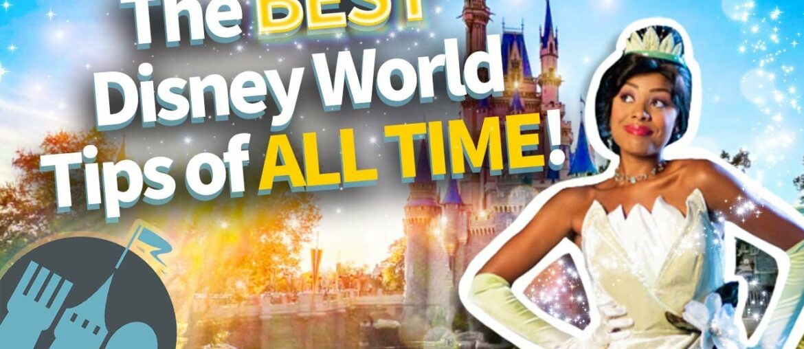 The BEST Disney World Tips and Tricks of All Time
