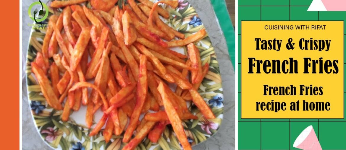 Tasty French Fries | French Fry recipe | Crispy French Fries Tasty French Fries | French Fry recipe | Crispy French Fries