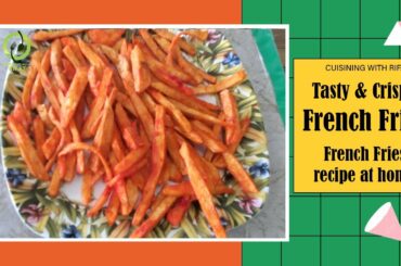 Tasty French Fries | French Fry recipe | Crispy French Fries