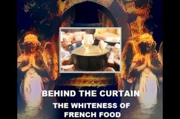 Behind the Curtain  - Episode 3 The Whiteness of French Food