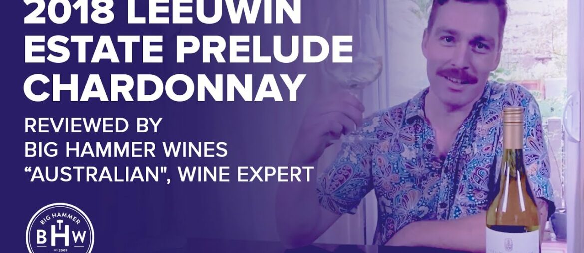 2018 Leeuwin Estate Prelude Chardonnay Reviewed by Big Hammer Wines “Australian", Wine Expert 2018 Leeuwin Estate Prelude Chardonnay Reviewed by Big Hammer Wines “Australian", Wine Expert