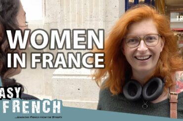 What Are French Women Like? | Easy French 132