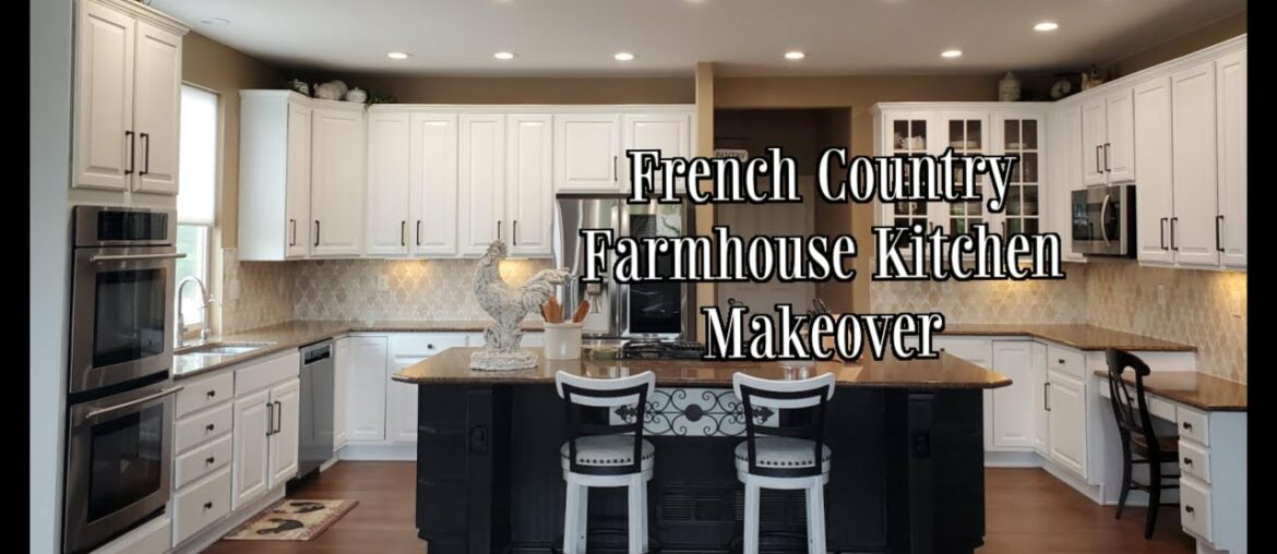 FRENCH COUNTRY FARMHOUSE KITCHEN MAKEOVER - KITCHEN UPDATE - BUDGET FRIENDLY KITCHEN MAKEOVER
