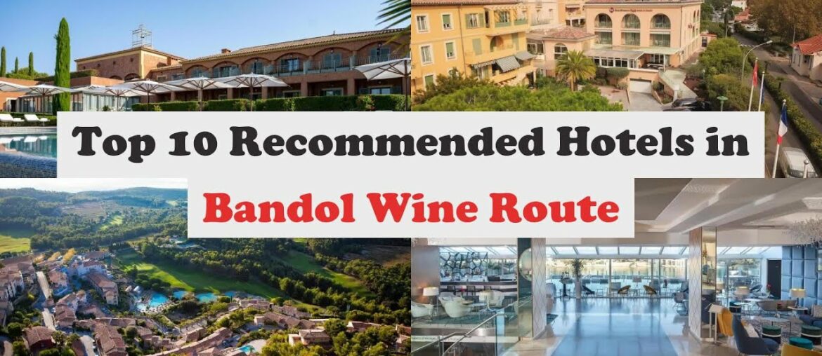 Top 10 Recommended Hotels In Bandol Wine Route | Best Hotels In Bandol Wine Route