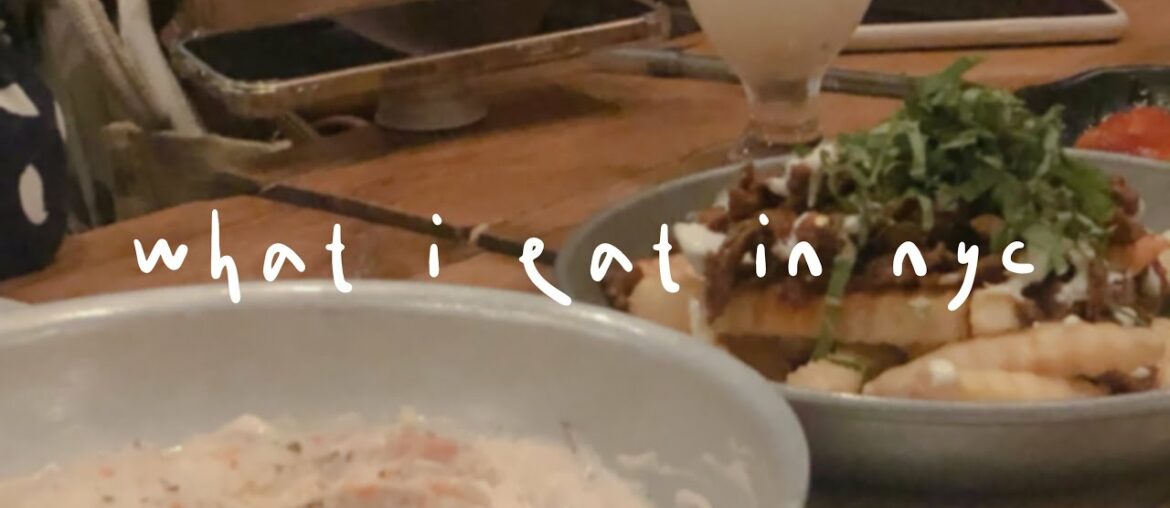 vlog | what i eat in nyc! new york restaurant recommendations~ manhattan places to eat