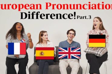 British, French, German, Spanish, Pronunciation Differences!! part 3