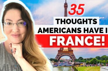 35 Thoughts AMERICANS have the first time they visit France