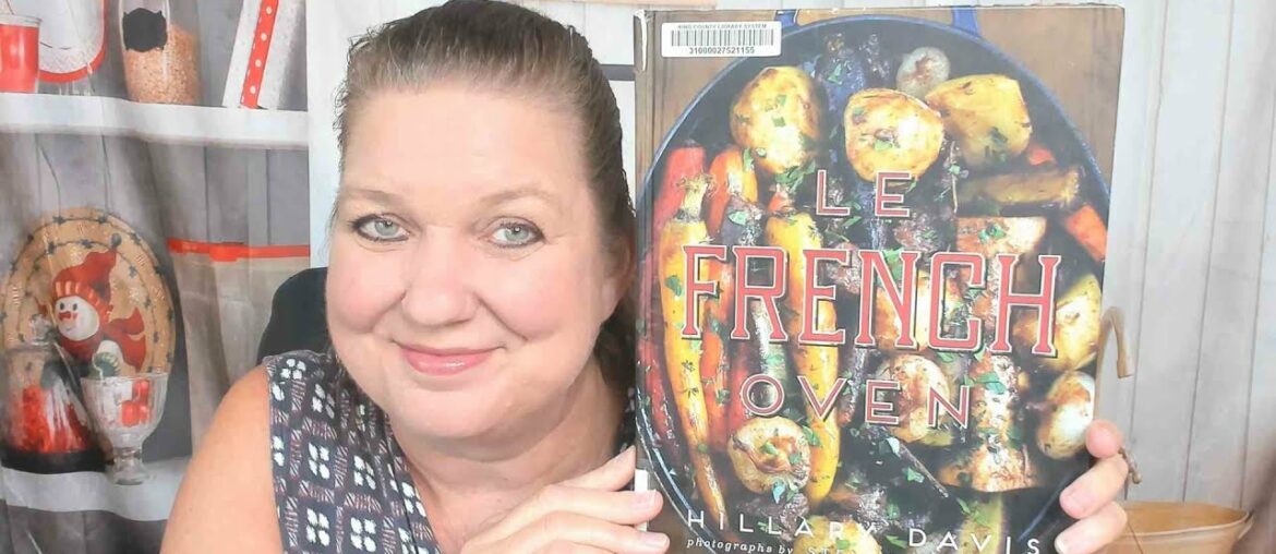 Cookbook Lookthrough: Le French Oven, by Hillary Davis (2015) Cookbook Lookthrough: Le French Oven, by Hillary Davis (2015)