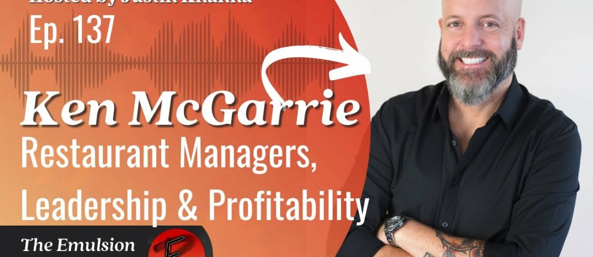 Ken McGarrie – The Surprise Restaurant Manager and Effective Leadership | EP. 137 Ken McGarrie - The Surprise Restaurant Manager and Effective Leadership | EP. 137