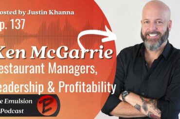Ken McGarrie - The Surprise Restaurant Manager and Effective Leadership | EP. 137