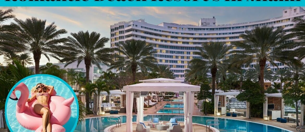 Top 5 Most Romantic Beach Resorts In Miami | Advotis4u