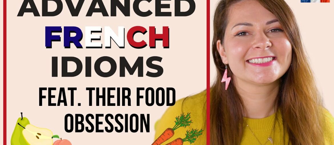 27 Funny French Expressions to do with FOOD (Advanced French Idioms to Speak French like a Native) 27 Funny French Expressions to do with FOOD (Advanced French Idioms to Speak French like a Native)