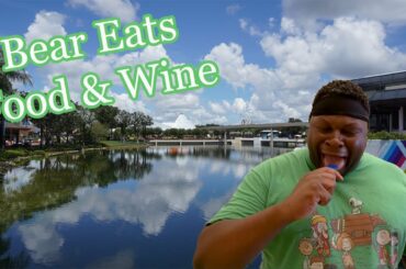 Bear Eats around the 2021 EPCOT International Food and Wine Festival | Walt Disney World