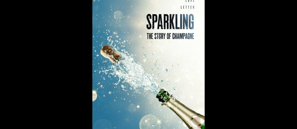 Sparkling: The Story of Champagne trailer by Sandeep UP43 Sparkling: The Story of Champagne trailer by Sandeep UP43
