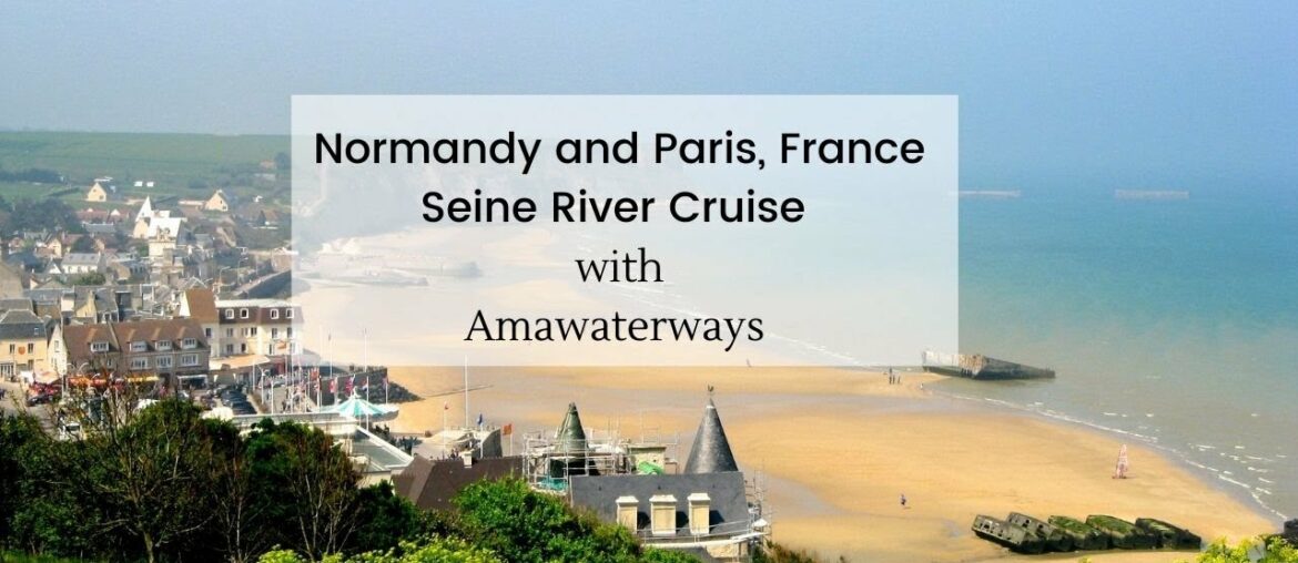 Normandy and Paris, France River Cruise with Amawaterways
