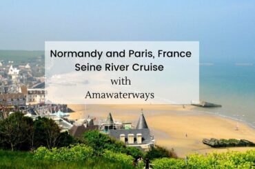 Normandy and Paris, France River Cruise with Amawaterways