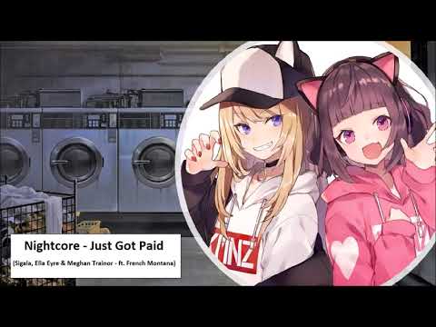 Nightcore – Just Got Paid (Sigala, Ella Eyre & Meghan Trainor – ft. French Montana) Nightcore - Just Got Paid (Sigala, Ella Eyre & Meghan Trainor - ft. French Montana)