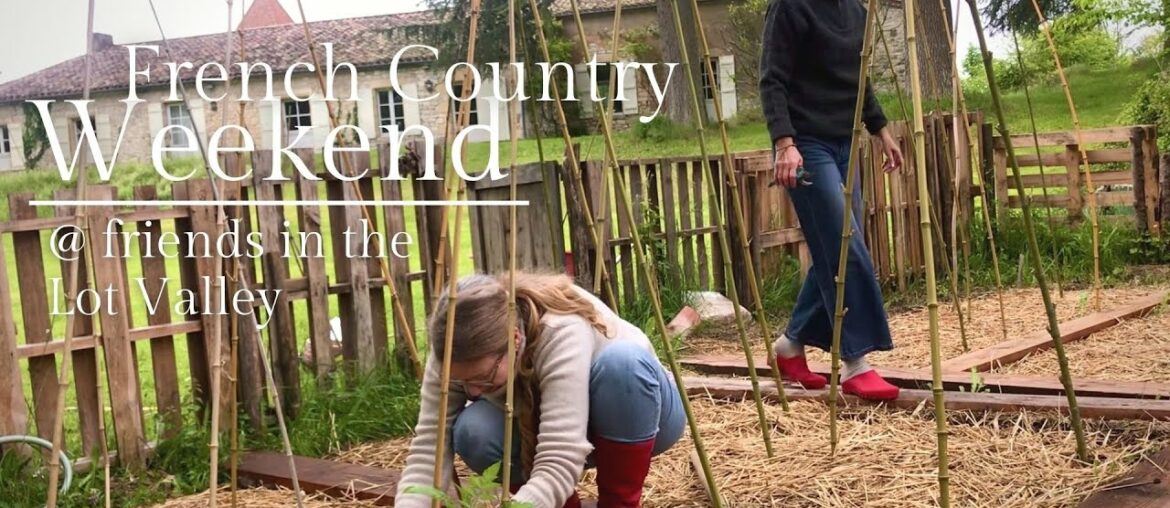 A weekend in the life | French country lifestyle in Southwestern France | Lot Valley