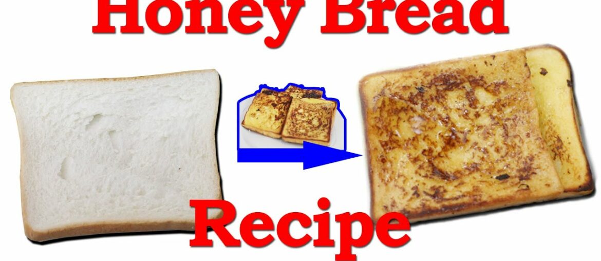 Honey Bread Toast Recipe | Best Sweet Recipe | French Recipe Honey Bread Toast Recipe | Best Sweet Recipe | French Recipe
