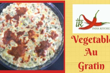 Vegetable au Gratin | Baked Cheesy Creamy Recipe | Quick Easy Recipes | French Cuisine | White Sauce